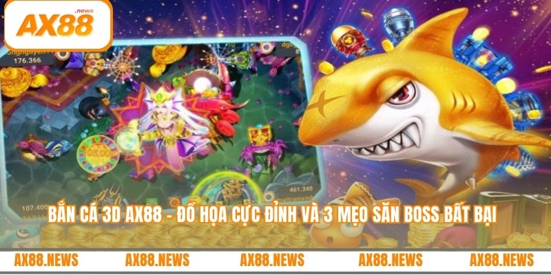 Bắn cá 3d AX88