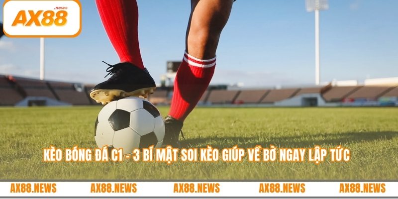 Kèo bóng đá C1