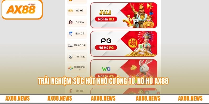 Trải nghiệm sức hút khó cưỡng từ nổ hũ AX88